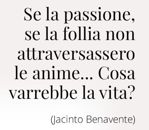 Aforisma follia - Jacinto Benavente